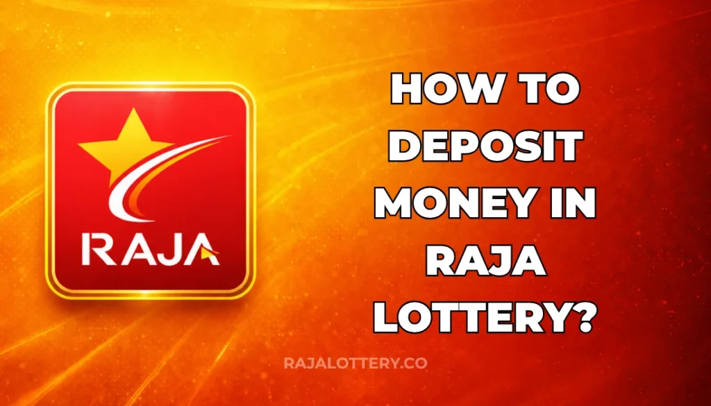 HOW TO DEPOSIT MONEY IN RAJA LOTTERY?