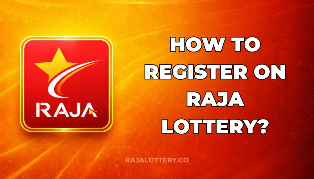 HOW TO REGISTER ON RAJA LOTTERY?