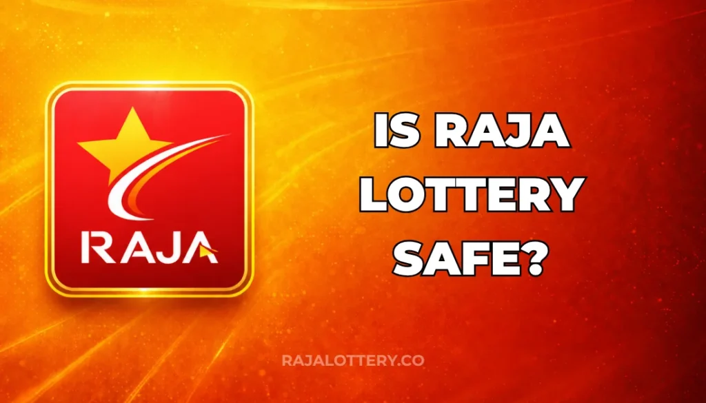 IS RAJA LOTTERY SAFE?