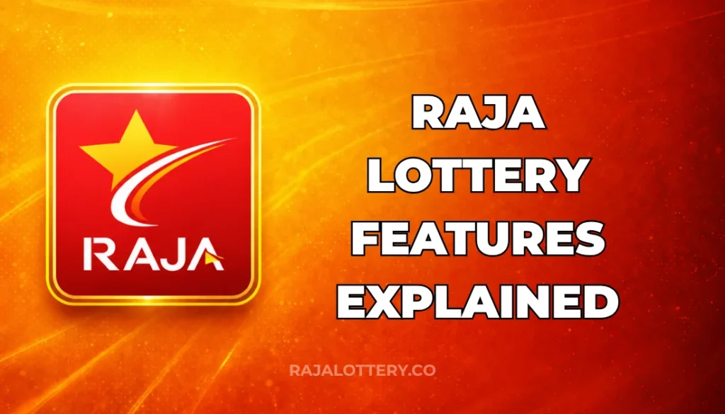 RAJA LOTTERY FEATURES EXPLAINED